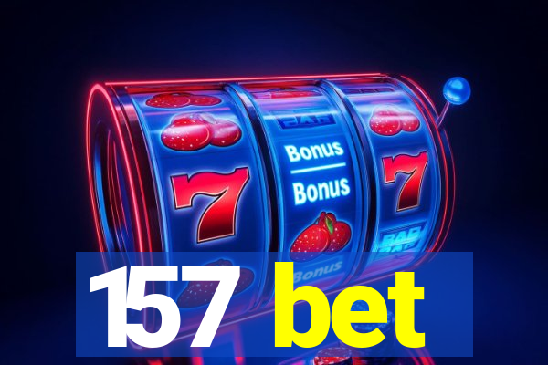 157 bet